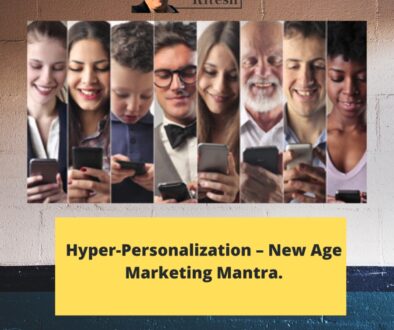 Hyper-Personalization – New Age Marketing Mantra.