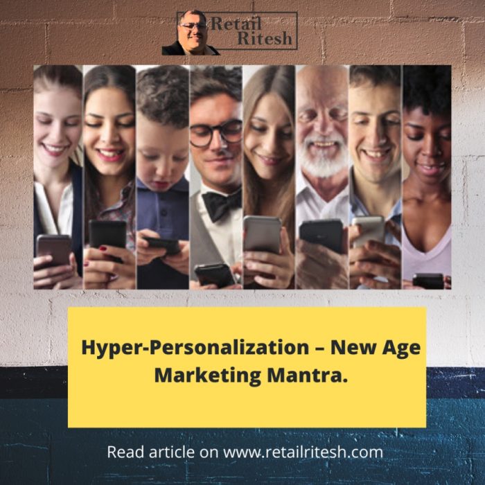 Hyper-Personalization – New Age Marketing Mantra.